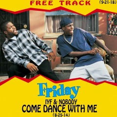 IYF & Nobody - Come Dance With Me ■FREE TRACK FRIDAY's■ *2014*