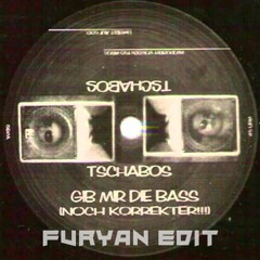 Tschabos - Gib Mir Die Bass (Furyan Edit)