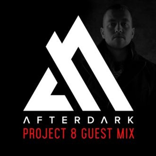 Project 8 Afterdark Guest mix