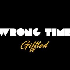 GIFFTED - Wrong time freestyle