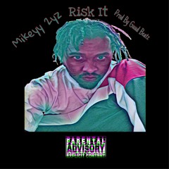Mikeyy2yz - Risk It (Prod. By GuudBeatz)