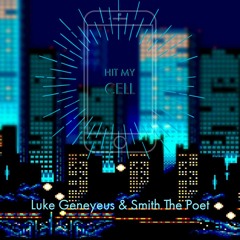 Hit My Cell - Luke Geneyeus & Smith The Poet (Prod. KAM)