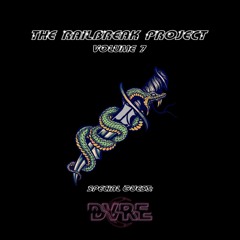 The Railbreak Project: Volume 7 feat. DVRE