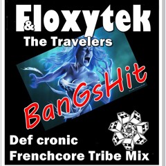 Floxytek & The Travelers On Def Cronic Frenchcore Mix 2018