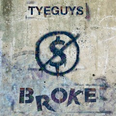 TYEGUYS - BROKE (ORIGINAL MIX)