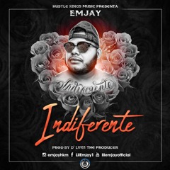 Indiferente - EmJay |Prod by D'Luxe The producer & HKM|