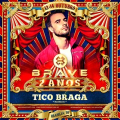 Tico Braga - Brave Weekend  - Bday 2018