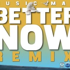 Better Now Remix by MusicMan