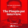 Episode 28 - Pimpin Pat