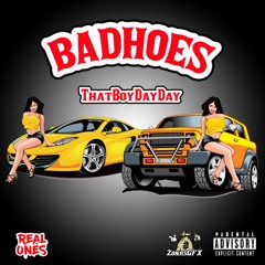 Bad Hoes - Thatboydayday