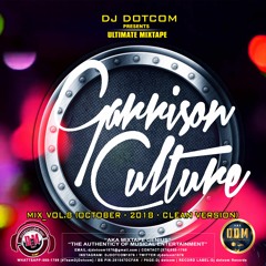 DJ DOTCOM_PRESENTS_GARRISON CULTURE_MIX_VOL.8 (OCTOBER - 2018 - CLEAN VERSION