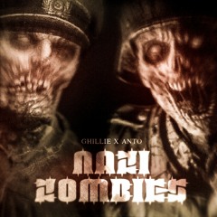 Ghillie X Anto - Nazi Zombies (FREE DOWNLOAD)(CLIP)