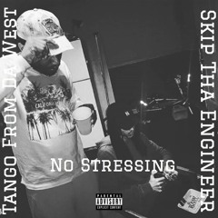 No Stressing feat. Tango From Da West