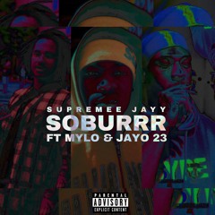 Soburrr ft Mylo & Jayo23