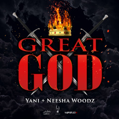 Great God feat. Yani x Neesha Woodz
