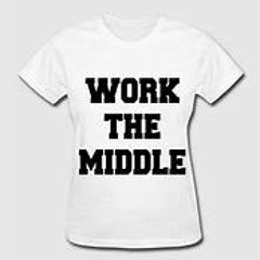 Work The Middle