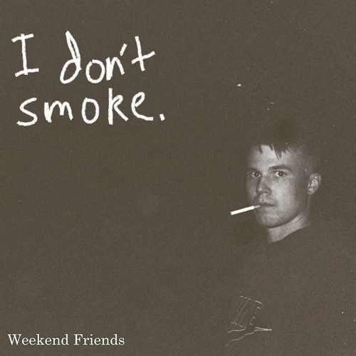 I don't smoke.