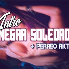 INTRO NEGRA SOLEDAD + PERREO RKT 🔥 Alexis Exequiel (DJALE!) ✘ SANTI FPZ