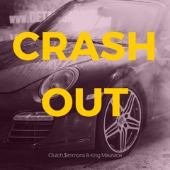 Crash Out (Clutch, $immons&KingMaurvice)