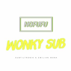 Subfiltronik X Emilian Wonk - Wonky Sub!