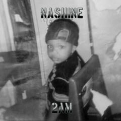 Nashine - 2 am