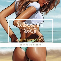 Shawty Say