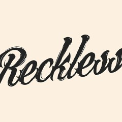 Reckless