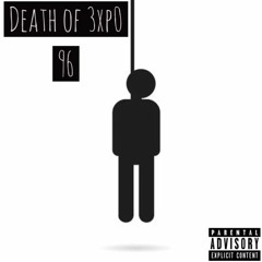 Death of 3xp0 96