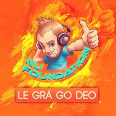 Nu Foundation Le Grá Go Deo Mix