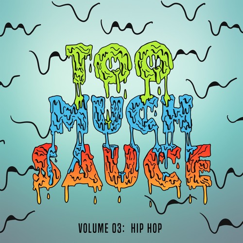 Too Much Sauce - Vol.3  [Hip Hop]