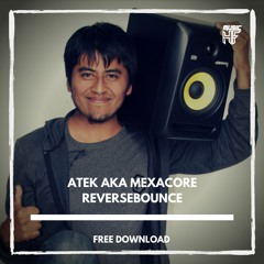 MEXACORE - ReverseBounce (Bootleg Edit)