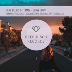 Pete Bellis & Tommy - Slow Down Preview
