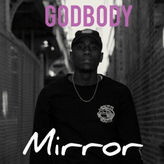 "Mirror" by Godbody