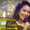 Mile Ho Tum Reprise Version Neha Kakkar Tony Kakkar 3d Audio Use Headphones Mp3