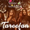 Tareefan _ 3D Audio _ Bass Boosted _ Veere Di Wedding _ Badshah _