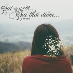 SAI NGƯỜI, SAI THỜI ĐIỂM