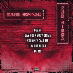 Lay Your Body On Me (RnB Nigga Ep)