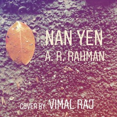 Nan yen || A. R. Rahman - Cover by Vimal Raj aka AV