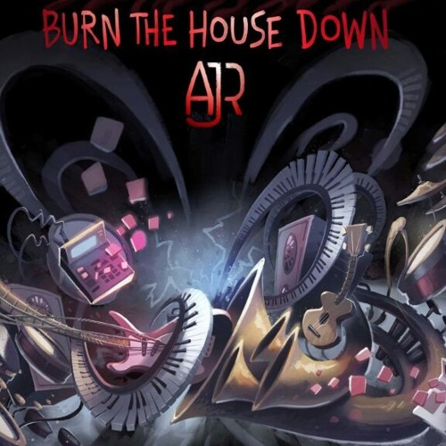 Image result for ajr burn the house down
