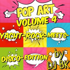 Pop Art 4 - Yacht Rock Meets Disco