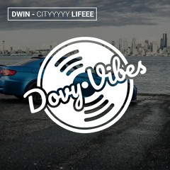 Dwin - Cityyyyyy Lifeee