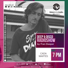 Ibiza Global Radio - Deep & Disco #002 - FRAN DEEPER