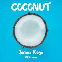 James Kaye - Coconut ( JAKIB Remix )