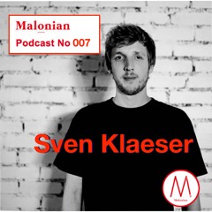 MALONIAN Podcast No 007 - Sven Klaeser