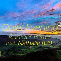 Quiet Evening  (Produced By Rüdiger Petter Ft Nathalie B20)