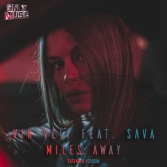 Vin Veli - Miles Away (feat. Sava) (Extended Version)