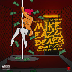 Mike Eazy Beazy - Break It Down