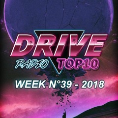Drive Radio Top 10 Week 39 - 2018