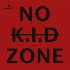 NO KID ZONE - Prod. SCARY'P