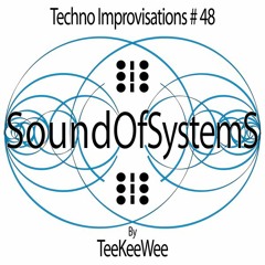 2018-09-20 TeeKeeWee - SoundOfSystems Techno Improvisations : ep #48 @ KiwyLand (BE)